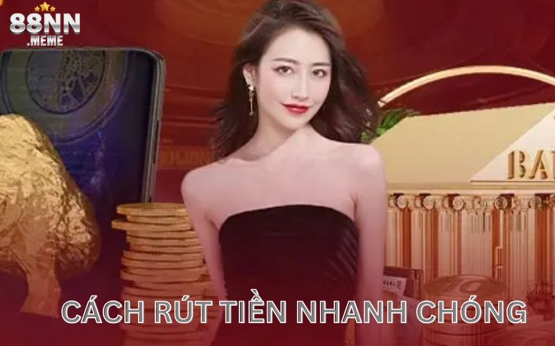 Những lưu ý giúp mọi người rút tiền về nhanh hơn